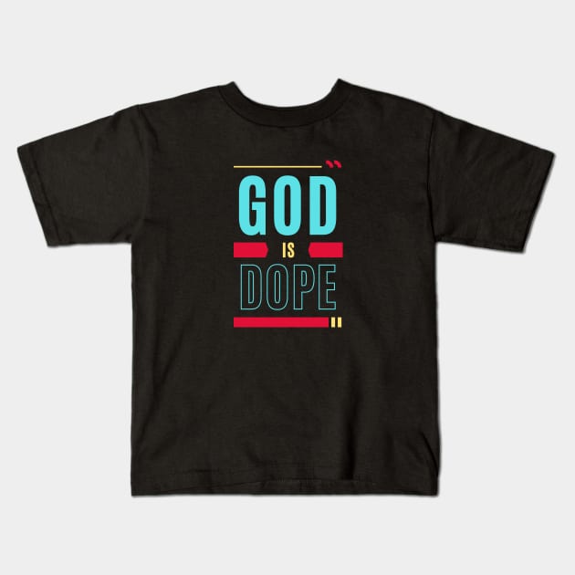 God Is Dope | Christian Typography Kids T-Shirt by All Things Gospel